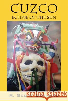 Cuzco: Eclipse of the Sun Bernard, R. Scott 9781478703969 Outskirts Press - książka