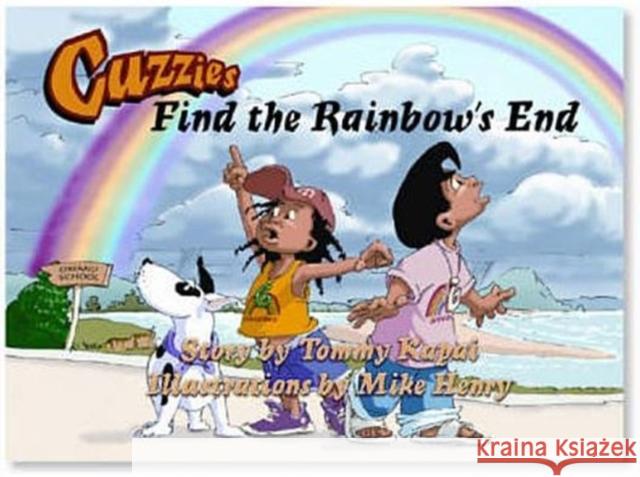 Cuzzies Find the Rainbow's End Tommy Kapai Mike Henry 9780958251709 Huia Pub. - książka