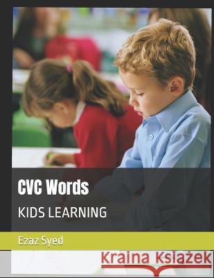 CVC Words: Kids Learning Ezaz Syed   9798372779716 Independently Published - książka