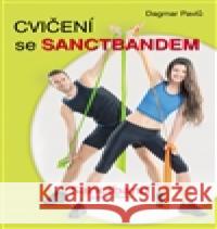 Cvičení se Sanctbandem Dagmar PavlÅ¯ 9788087419373 PoznÃ¡nÃ­ - książka