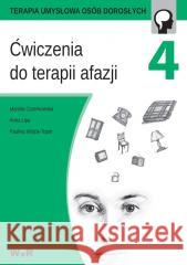 Ćwiczenia do terapii afazji cz. 4 Mariola Czarnkowska, Anna Lipa, Paulina Wójcik-To 9788365423290 WIR - książka