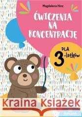 Ćwiczenia na koncentrację dla 3-latków Magdalena Hinz 9788383090061 Harmonia - książka