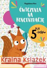 Ćwiczenia na koncentrację dla 5-latków Magdalena Hinz 9788383090085 Harmonia - książka