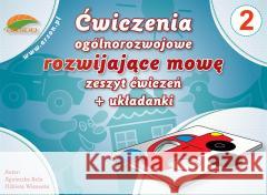 Ćwiczenia ogóln. rozwijające mowę z.2 + układanki Elżbieta Wianecka, Agnieszka Bala 9788361022374 Arson - książka