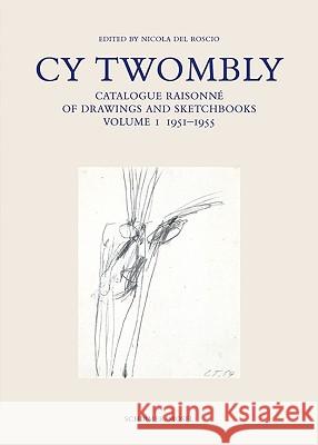 Cy Twombly Drawings: Catalogue Raisonne  Vol.1. 1951-1955 Cy Twombly, Arthur Coleman Danto, Nicola Del Roscio 9783829604857 Schirmer/Mosel Verlag GmbH - książka