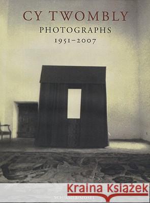 Cy Twombly: Photographs 1951-2007 Laszlo Glover 9783829603683 Schirmer/Mosel Verlag GmbH - książka