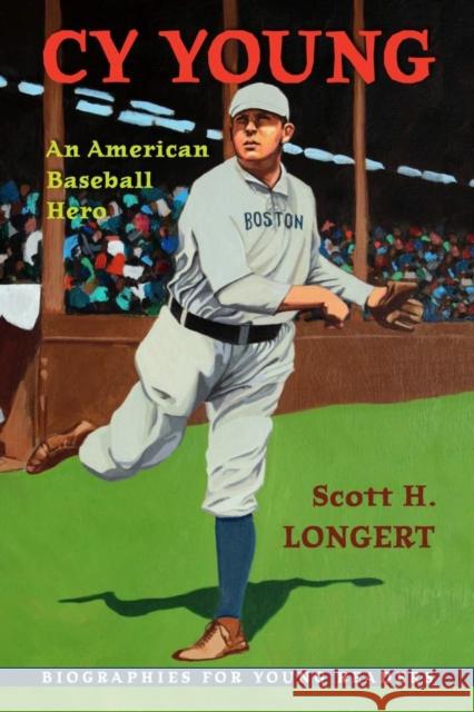 Cy Young: An American Baseball Hero Longert, Scott H. 9780821424186 Ohio University Press - książka