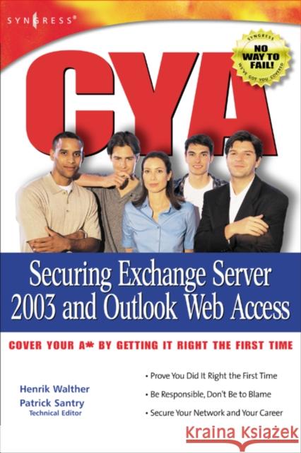 CYA Securing Exchange Server 2003 Mark Fugatt, Henrik Walther, Pattrick Santry 9781931836241 Syngress Media,U.S. - książka