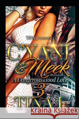 C'Yani & Meek 3: A Dangerous Hood Love Tina J 9781727267730 Createspace Independent Publishing Platform - książka