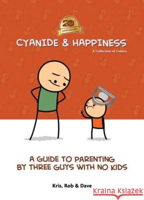 Cyanide & Happiness: A Guide to Parenting by Three Guys With No Kids: 20th Anniversary Dave McElfatrick 9798892150798 Archaia - książka