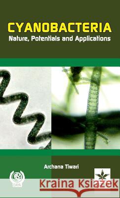 Cyanobacteria Nature, Potentials and Applications Archana Tiwari 9789351300809 Daya Pub. House - książka