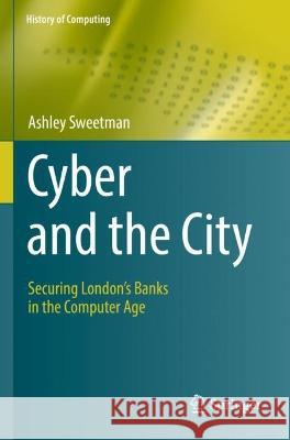 Cyber and the City Ashley Sweetman 9783031079351 Springer International Publishing - książka