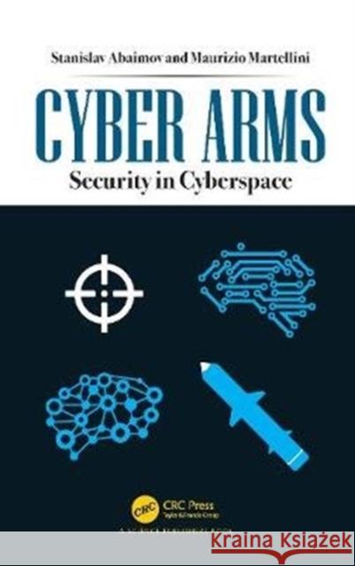 Cyber Arms: Security in Cyberspace Stanislav Abaimov Maurizio Martellini 9780367424954 CRC Press - książka