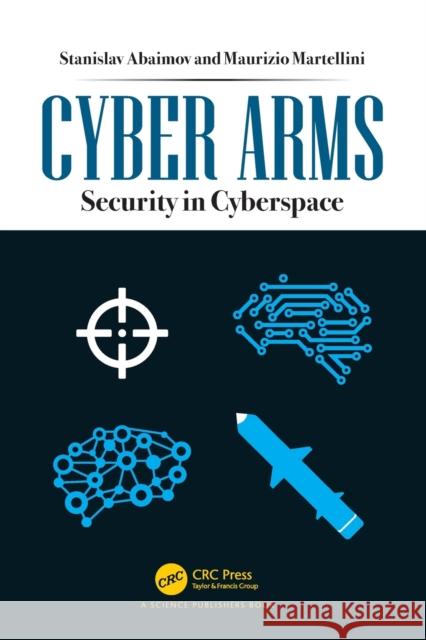 Cyber Arms: Security in Cyberspace Stanislav Abaimov Maurizio Martellini 9780367895853 CRC Press - książka