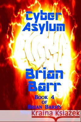 Cyber Asylum Brian Barr Jeff O'Brien Thedigitalartist 9781986829908 Createspace Independent Publishing Platform - książka