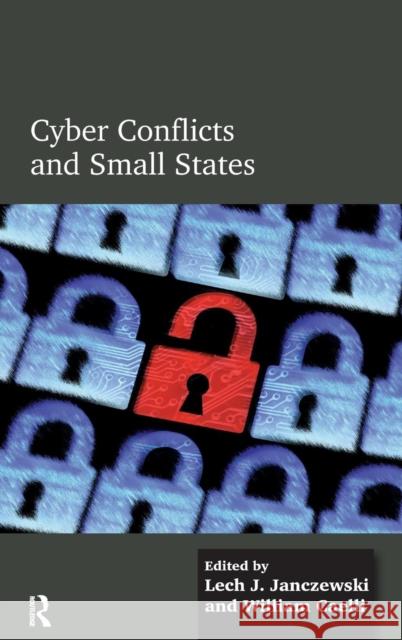Cyber Conflicts and Small States Lech Janczewski William Caelli  9781472452191 Ashgate Publishing Limited - książka