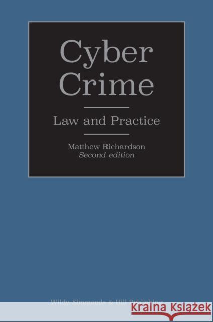 Cyber Crime: Law and Practice Matthew Richardson 9780854902811 Wildy, Simmonds and Hill Publishing - książka