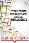 Cyber Crime, Security and Digital Intelligence Johnson, Mark 9781409454496 