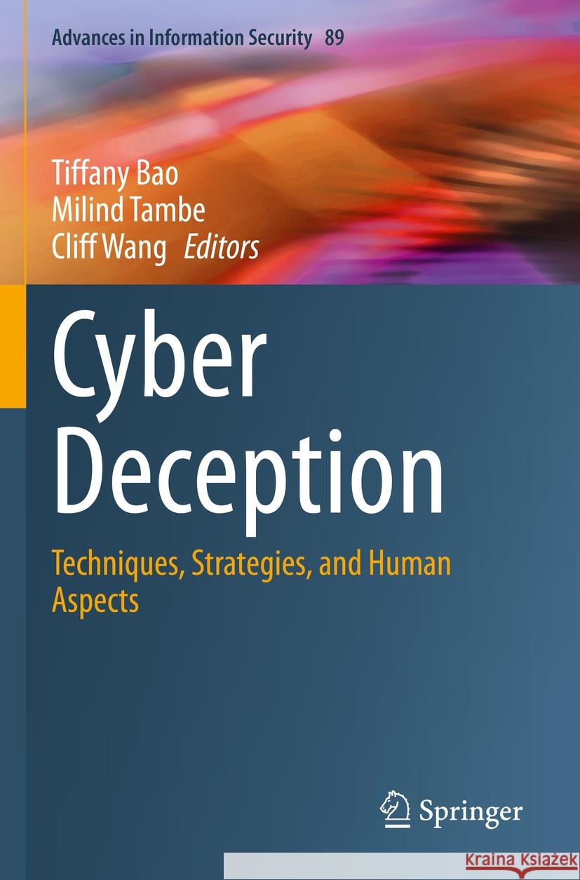Cyber Deception: Techniques, Strategies, and Human Aspects Tiffany Bao Milind Tambe Cliff Wang 9783031166150 Springer - książka
