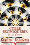 Cyber Escroquerie: L`art Spectaculaire De FOUR-ONE-NINE Fonba, Jules 9781495437601 Createspace