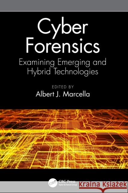 Cyber Forensics: Examining Emerging and Hybrid Technologies Al Marcella 9780367524180 CRC Press - książka