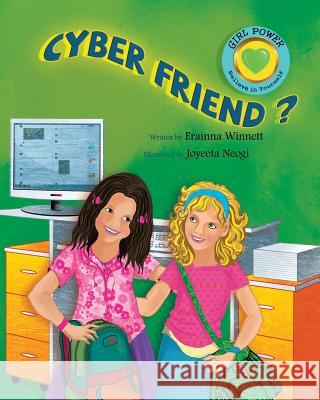 Cyber Friend? Erainna Winnett Joyeeta Neogi 9780615907727 Counseling with Heart - książka