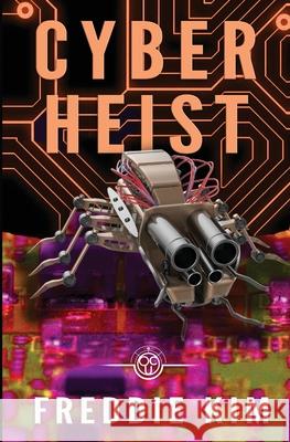 Cyber Heist Freddie Kim 9781773500751 Revelry Publishing - książka