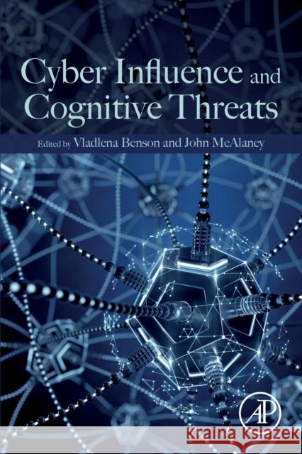 Cyber Influence and Cognitive Threats Vladlena Benson John McAlaney 9780128192047 Academic Press - książka