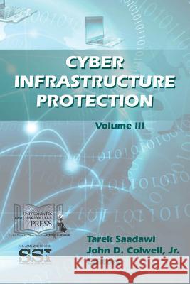 Cyber Infrastructure Protection Volume III Tarek Investigation, John D Colwell, Jr 9781387583270 Lulu.com - książka