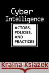 Cyber Intelligence Constance S. Uthoff 9781626379657 Lynne Rienner Publishers Inc