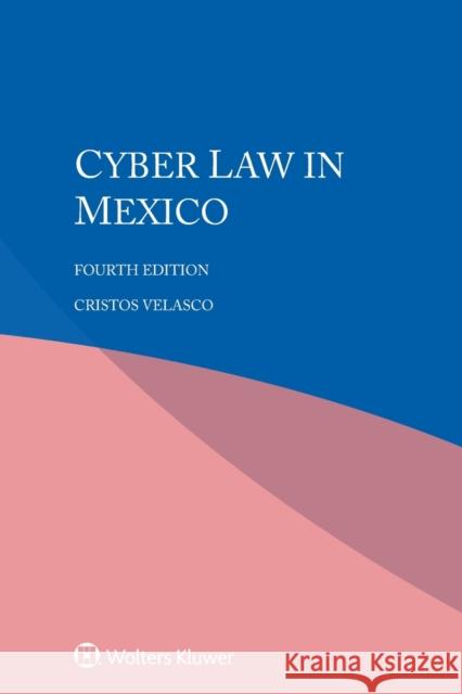 Cyber Law in Mexico Cristos Velasco 9789403509617 Kluwer Law International - książka