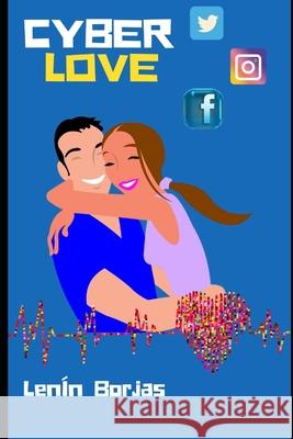 Cyber Love Lenín Borjas 9798721939037 Independently Published - książka