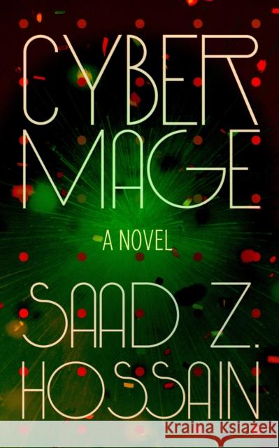 Cyber Mage Saad Z. Hossain 9781951213282 Unnamed Press - książka