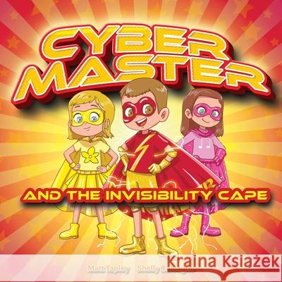 Cyber-Master and the Invisibility Cape Shelly Calcagno Matt Tapley 9781486626205 Word Alive Press - książka