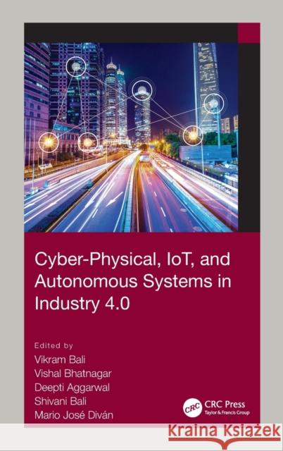 Cyber-Physical, IoT, and Autonomous Systems in Industry 4.0 Bali, Vikram 9780367705152 CRC Press - książka