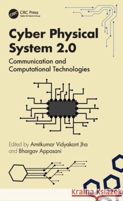 Cyber Physical System 2.0: Communication and Computational Technologies Amitkumar Vidyakan Bhargav Appasani 9781032614632 Taylor & Francis Ltd - książka