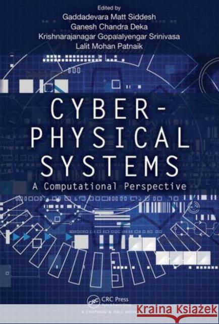 Cyber-Physical Systems: A Computational Perspective Gaddadevara Matt Siddesh Ganesh Chandra Deka Krishnarajanagar Gopalaiyenga Srinivasa 9781482259759 CRC Press - książka