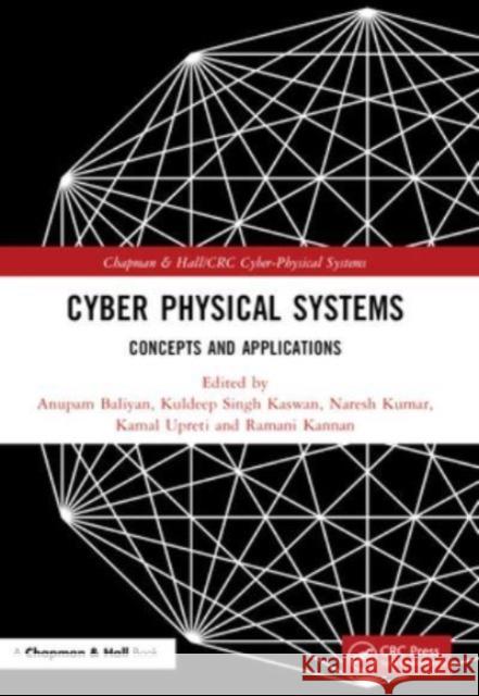 Cyber Physical Systems: Concepts and Applications Anupam Baliyan Kuldeep Singh Kaswan Naresh Kumar 9781032420653 CRC Press - książka