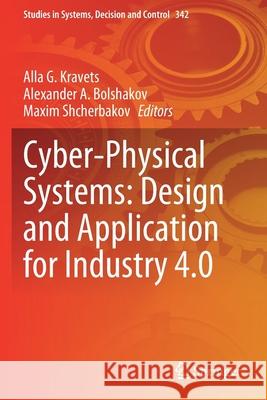 Cyber-Physical Systems: Design and Application for Industry 4.0  9783030660833 Springer International Publishing - książka