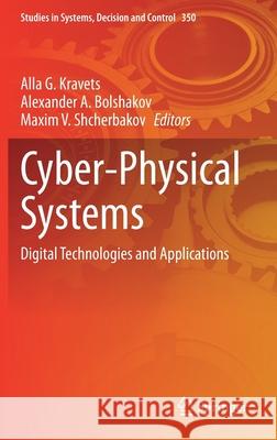 Cyber-Physical Systems: Digital Technologies and Applications Alla G. Kravets Alexander A. Bolshakov Maxim V. Shcherbakov 9783030678913 Springer - książka