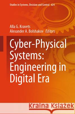 Cyber-Physical Systems: Engineering in Digital Era Alla Kravets Alexander A. Bolshakov 9783032025432 Springer - książka