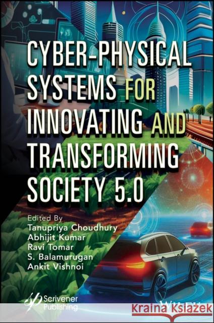 Cyber-Physical Systems for Innovating and Transforming Society 5.0  9781394197712 John Wiley & Sons Inc - książka
