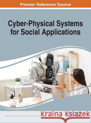 Cyber-Physical Systems for Social Applications Maya Dimitrova Hiroaki Wagatsuma 9781522578796 Engineering Science Reference - książka