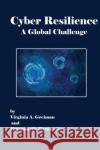Cyber Resilience A Global Challenge Virginia A Greiman, Emmanuelle Bernardin 9781914587023 Acpil