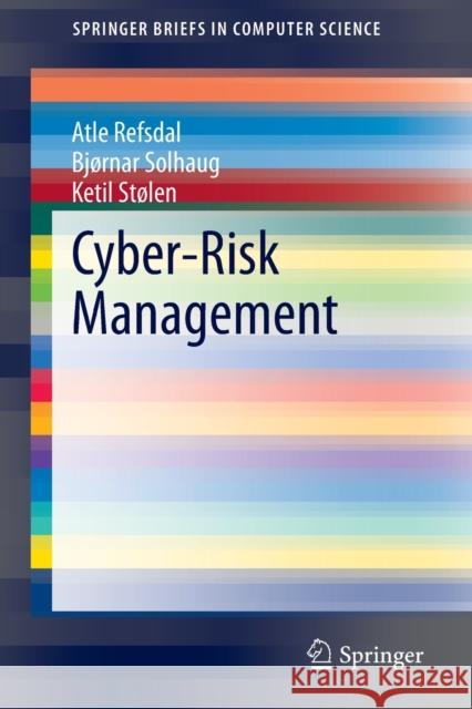 Cyber-Risk Management Atle Refsdal Bjornar Solhaug Ketil Stolen 9783319235691 Springer - książka