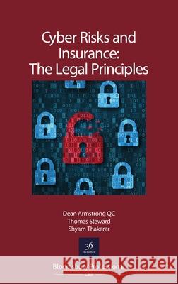 Cyber Risks and Insurance: The Legal Principles Dean Armstrong Thomas Steward Shyam Thakerar 9781526514134 Tottel Publishing - książka