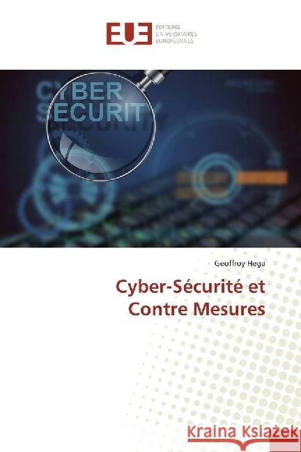 Cyber-Sécurité et Contre Mesures Hega, Geoffroy 9786202266895 Éditions universitaires européennes - książka