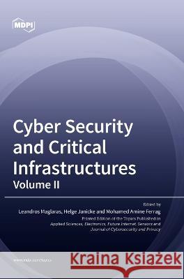 Cyber Security and Critical Infrastructures: Volume II Leandros Maglaras Helge Janicke Mohamed Amine Ferrag 9783036556611 Mdpi AG - książka