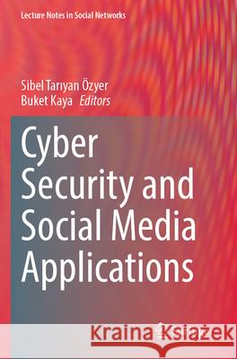 Cyber Security and Social Media Applications  9783031330674 Springer Nature Switzerland - książka