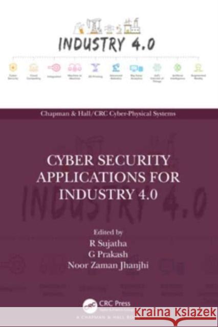 Cyber Security Applications for Industry 4.0 R. Sujatha G. Prakash Noor Zaman Jhanjhi 9781032066219 CRC Press - książka